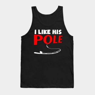 I Like His Pole Tank Top